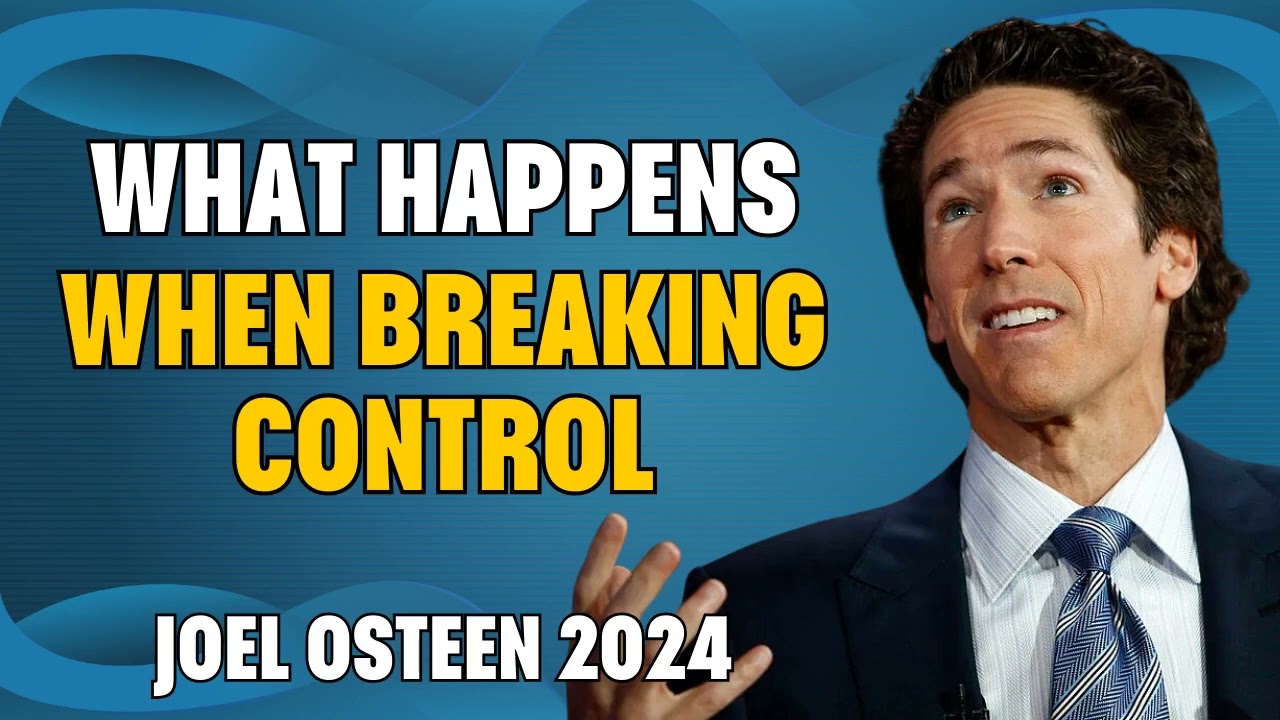 what happens when BREAKING CONTROL 🙏🎁 Best Motivational Speech! - Daily jesus devotional Joel osteen