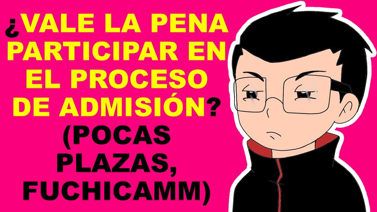 Soy Docente: ¿VALE LA PENA PARTICIPAR EN EL PROCESO DE ADMISIÓN? (POCAS PLAZAS, FUCHICAMM)