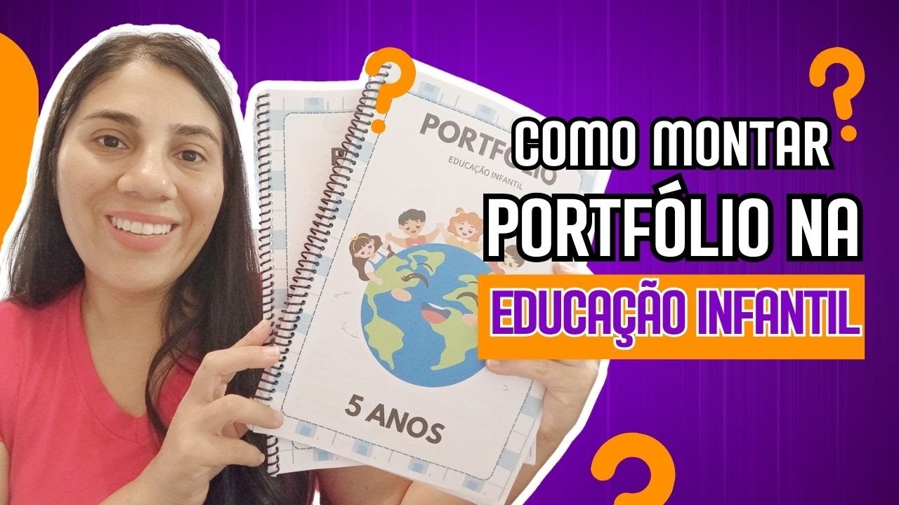 COMO MONTAR PORTFÓLIO PARA EDUCAÇÃO INFANTIL COM PASSO A PASSO | EDUCAÇÃO INFANTIL