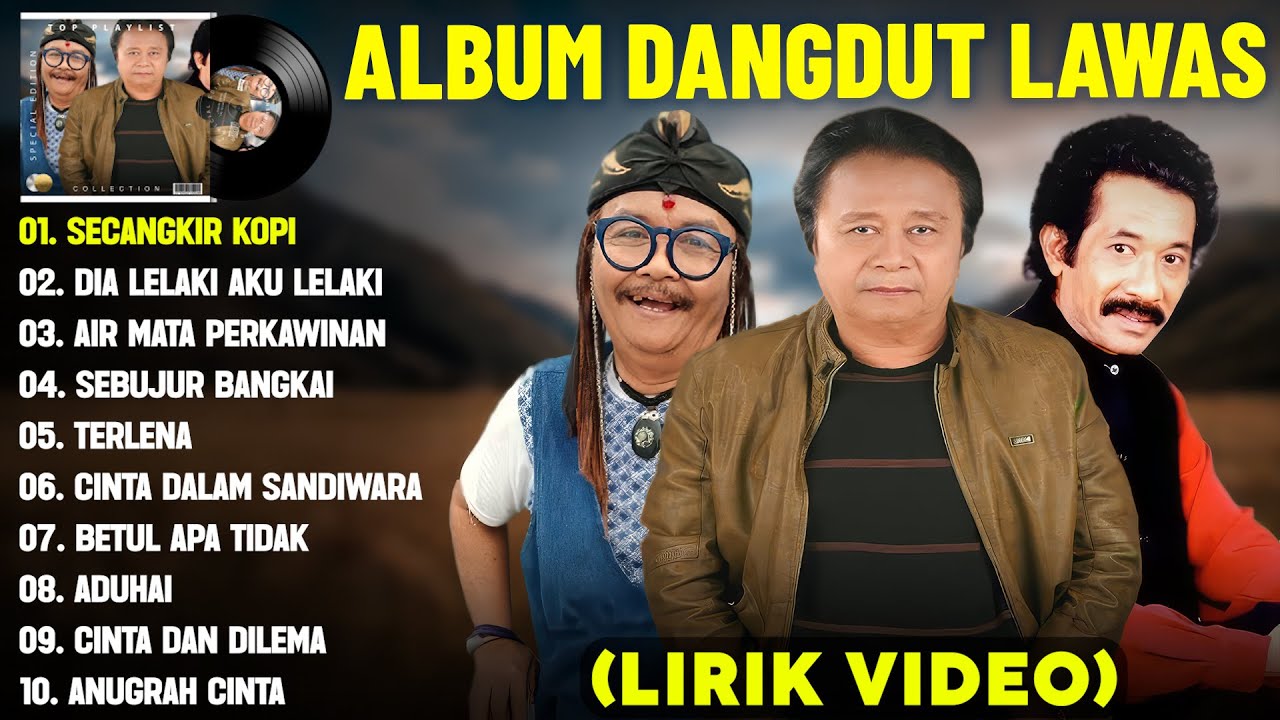 SECANGKIR KOPI - DANGDUT LAWAS FULL ALBUM TERBAIK (LIRIK VIDEO) DIA LELAKI AKU LELAKI - DANGDUT 2025