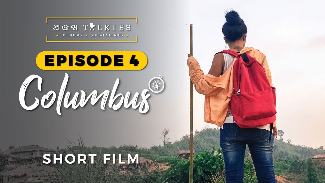 Columbus (কলাম্বাস) | Episode 4: Projonmo Talkies | Bangla Short Film | Orchita Sporshia