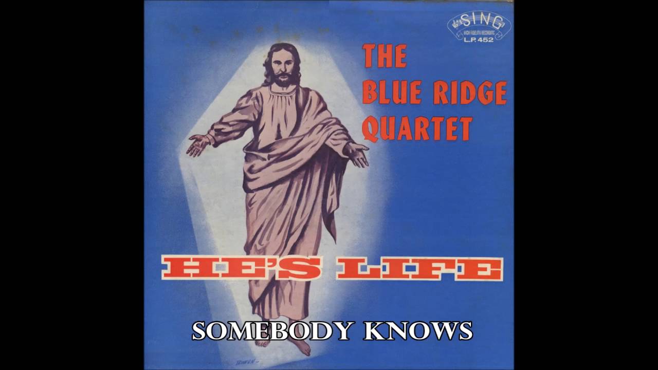 Somebody Knows   The Blue Ridge Quartet