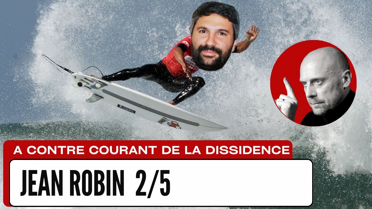 Jean Robin - A contre courant de la dissidence 2/5