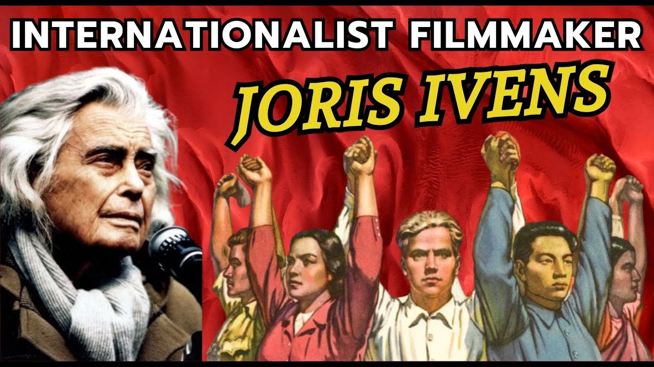 Master Director of Internationalism: Joris Ivens