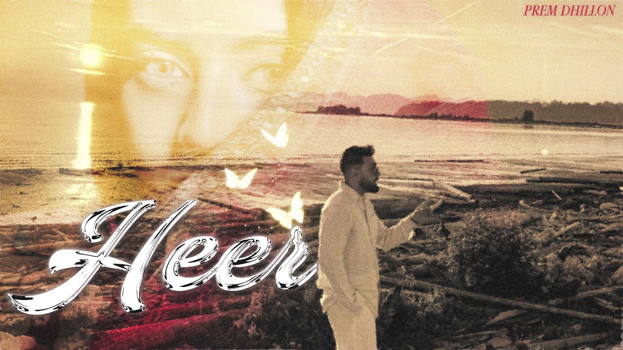 HEER (Unofficial Video) Prem Dhillon | Latest Punjabi Songs 2025