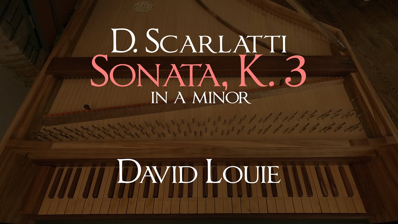 Scarlatti | Sonata K. 3 in A minor | David Louie