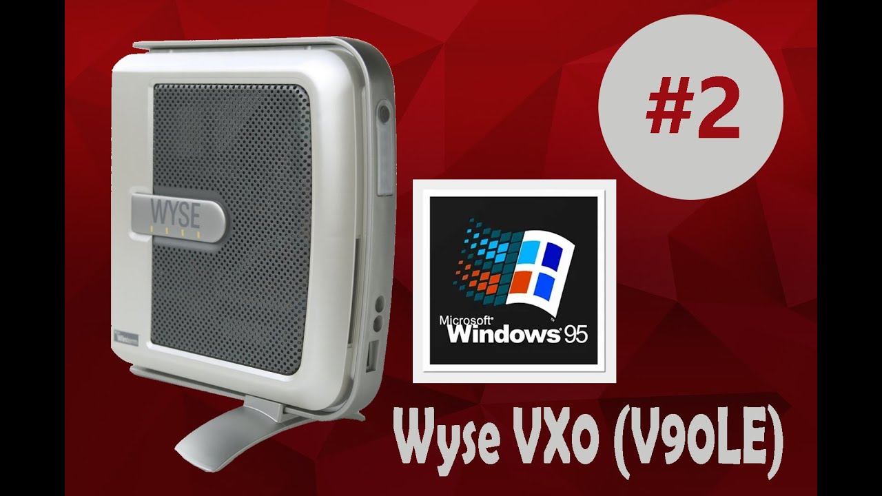 #2 Тонкий клиент Wyse VX0 (V90LE) для DOS-игр. Установка Windows 95 OSR2 на накопитель 128 мегабайт