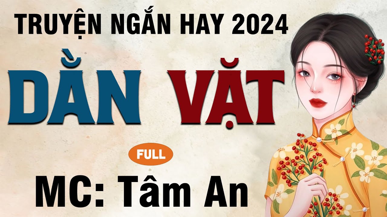 Truyện ngắn nhân quả: Dằn Vặt - Mc Tâm An diễn đọc nghe hay cảm xúc, ai cũng mê