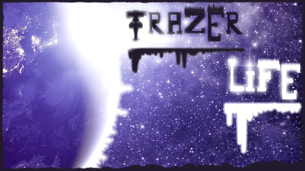 Trazer - Life
