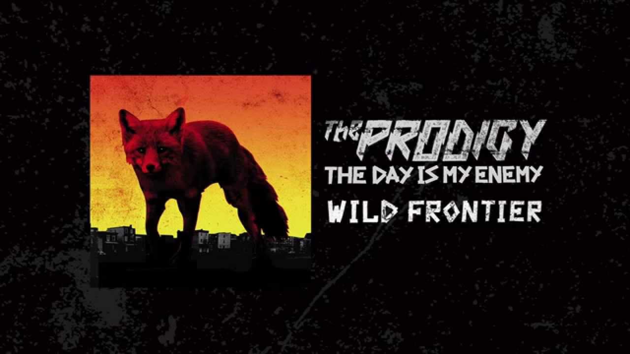 The Prodigy - Wild Frontier