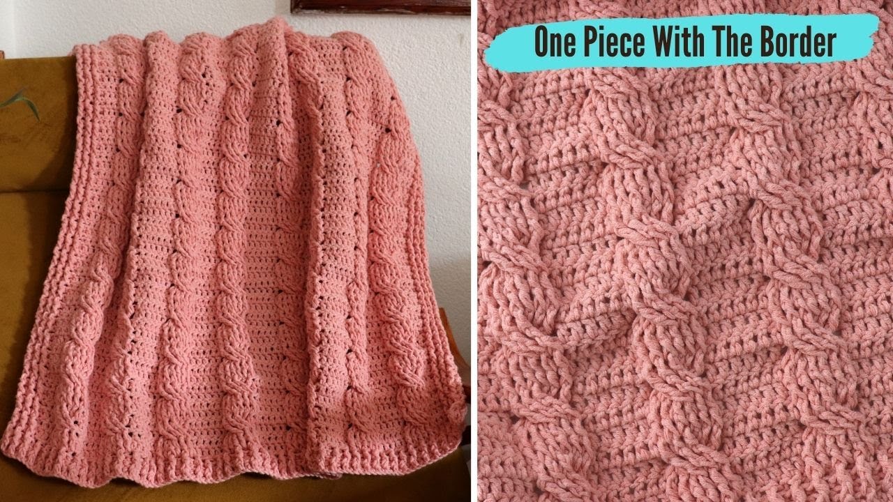 Crochet Beginner Cable Blanket / One Piece With Border
