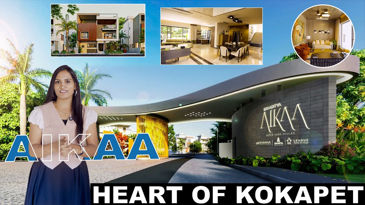 AIKAA VILLAS FOR SALE || PEACEFUL LUXURY LIVING|| KOKAPET || HYDERABAD || SRI ADITYA AIKAA