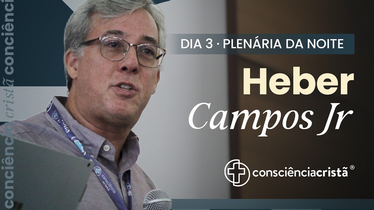 Dia 3 - Noite - Consciência Cristã 2026 -  Pr. Heber Campos Junior