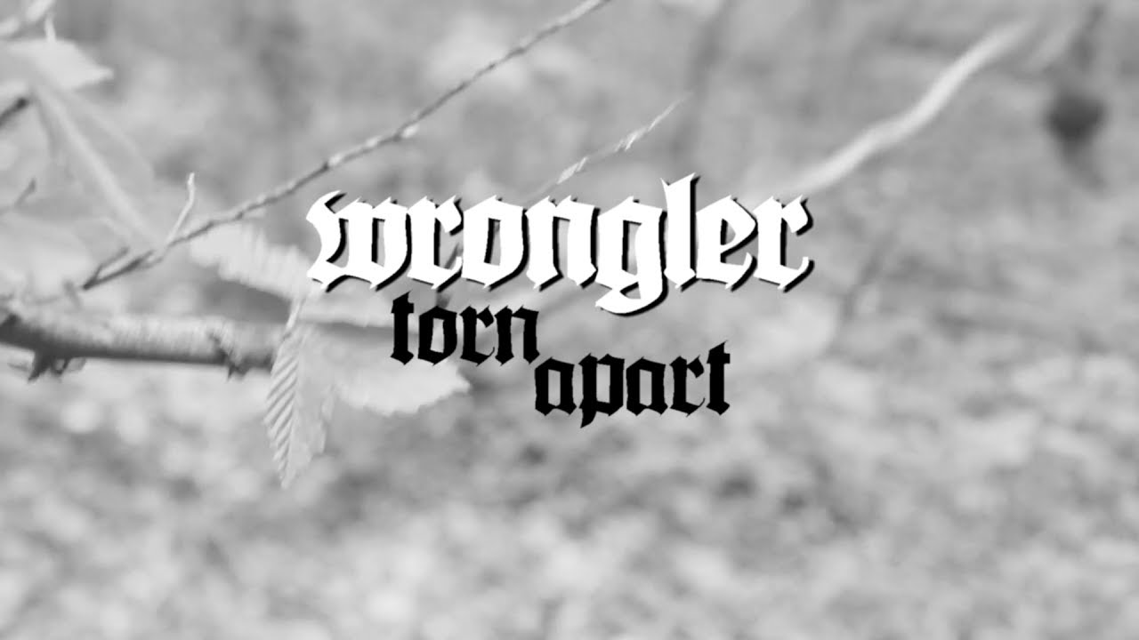 Wrongler - TORN APART (Official Lyric Video)