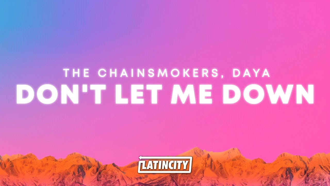 The Chainsmokers &ndash; Don't Let Me Down (Lyrics)