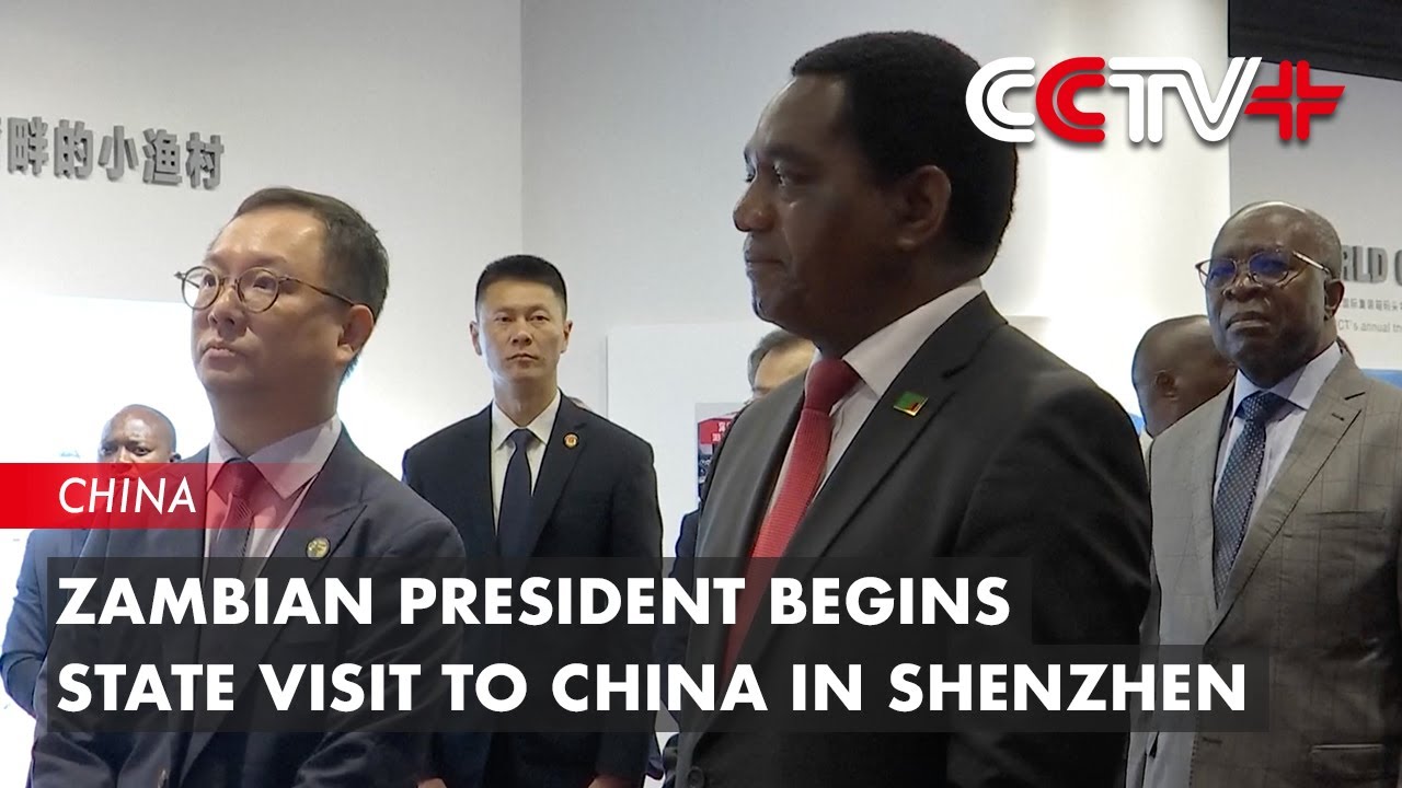 Zambian President Begins State Visit to China in Tech Hub Shenzhen