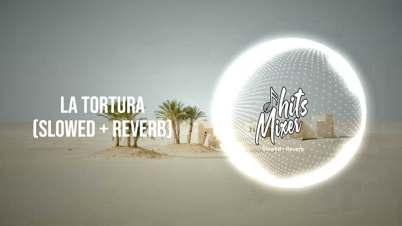 Shakira   La Tortura |  (Slowed + Reverb) | 2024