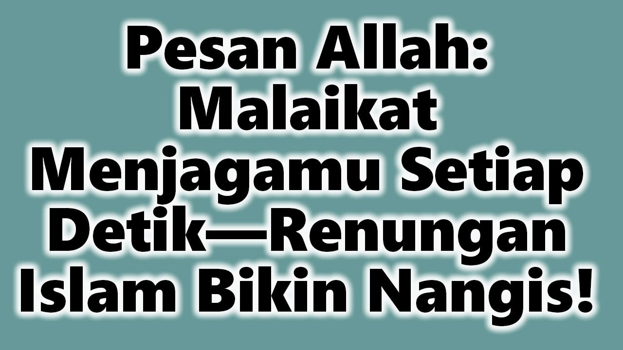 Pesan Allah: Malaikat Menjagamu Setiap Detik—Renungan Islam Bikin Nangis!