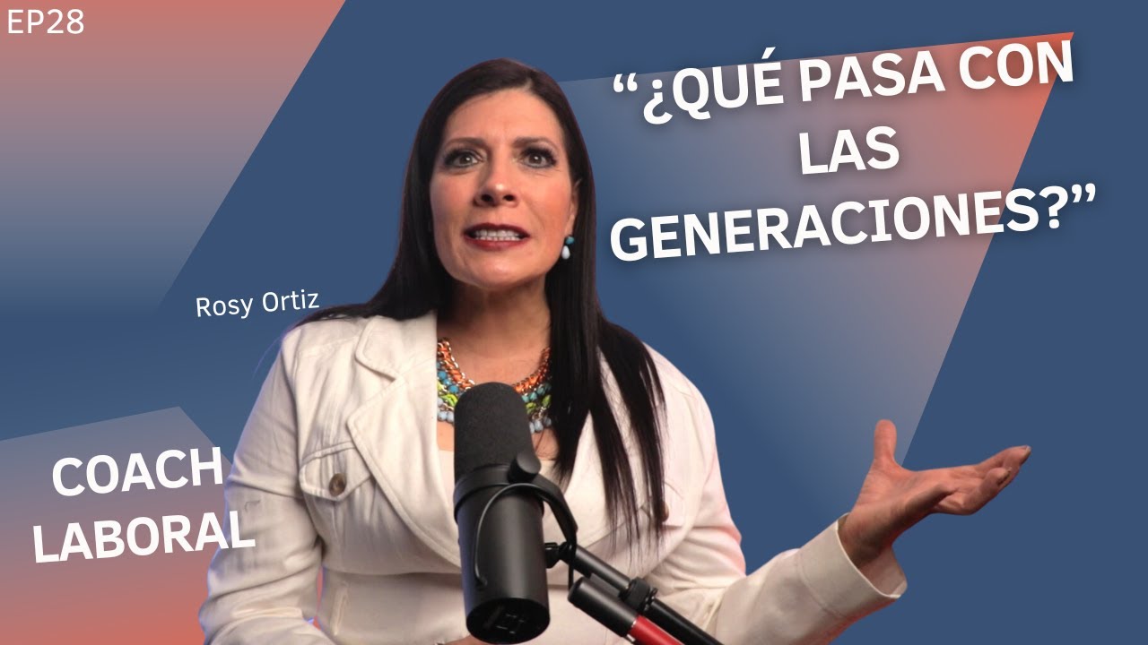 EP28- LA DIVERSIDAD GENERACIONAL EN LAS ORGANIZACIONES