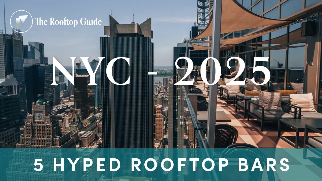 5 Hyped Rooftop Bars in NYC 2025 - Must Visits!