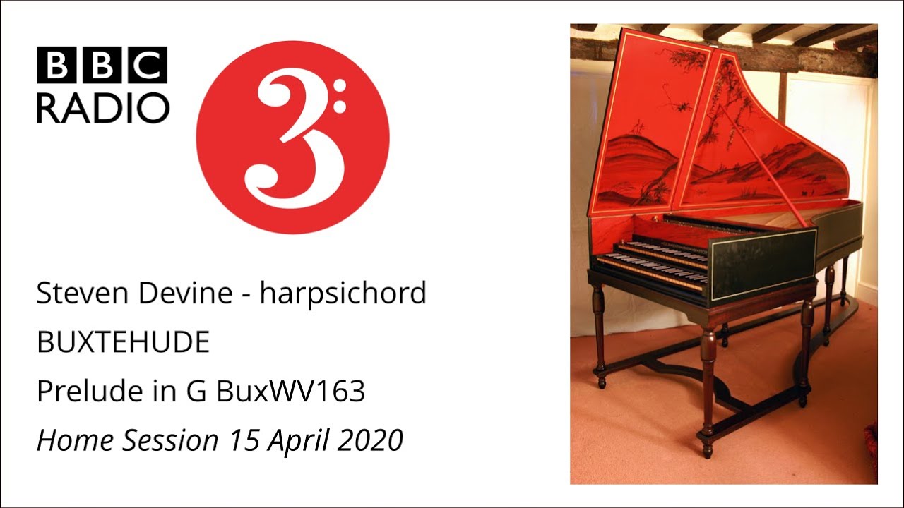 Buxtehude: Prelude in G BuxWV 163.  Steven Devine - harpsichord [BBC Radio 3 Home Session]