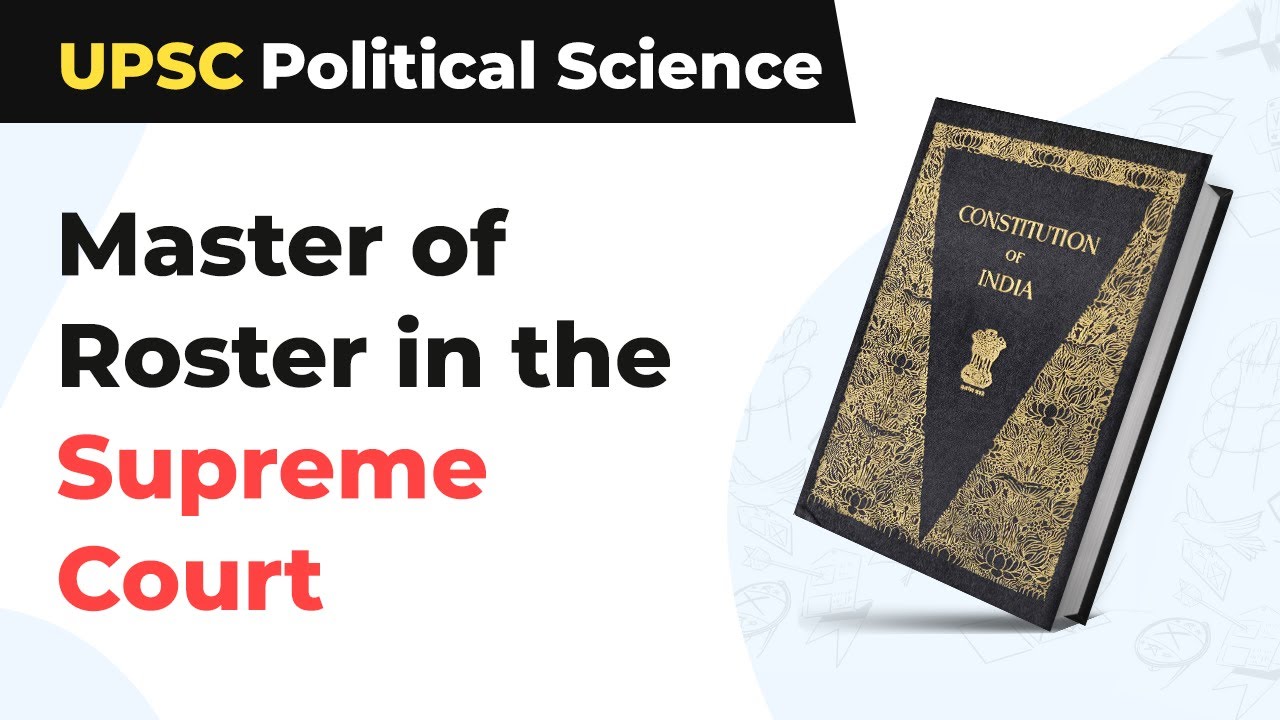 Master of Roster in the Supreme Court | UPSC Political Science