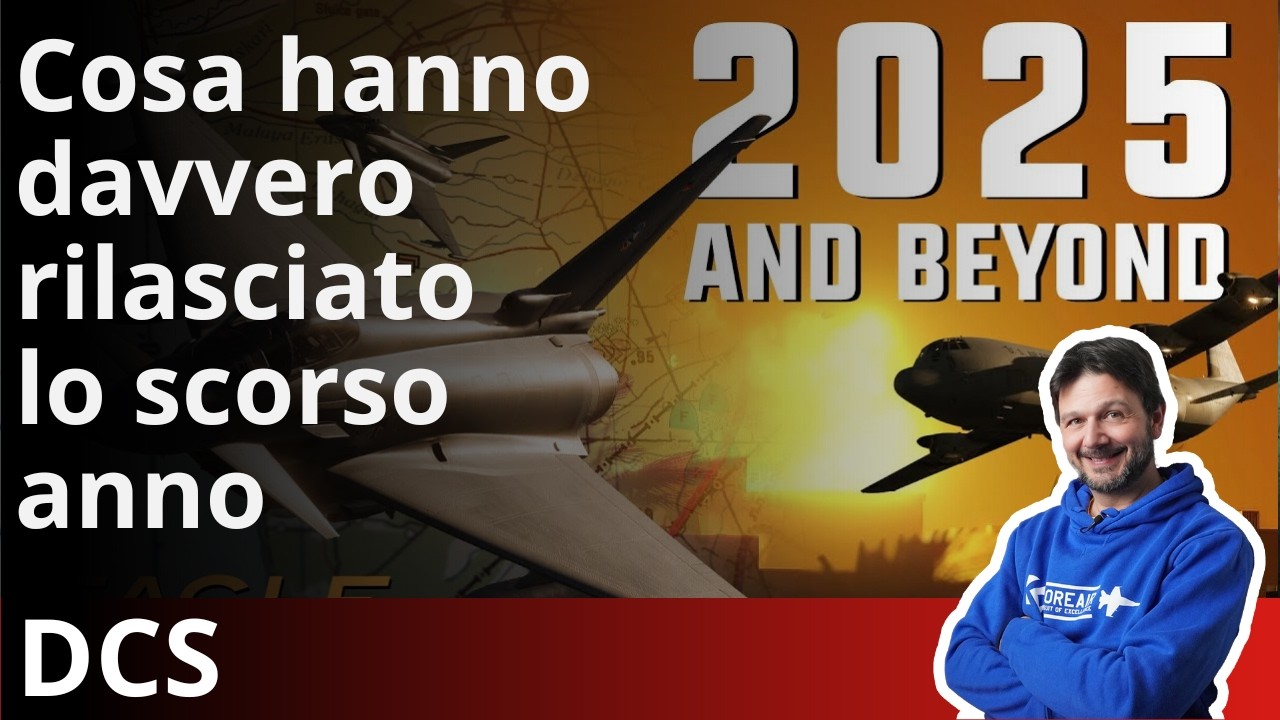DCS 2025: cosa hanno davvero rilasciato (e cosa no…) ecco cosa manca all'appello