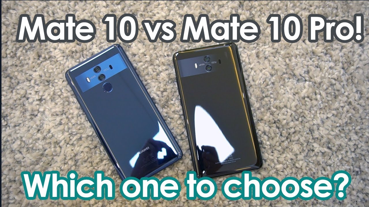 Huawei Mate 10 vs Mate 10 Pro Review - So which one do you choose?