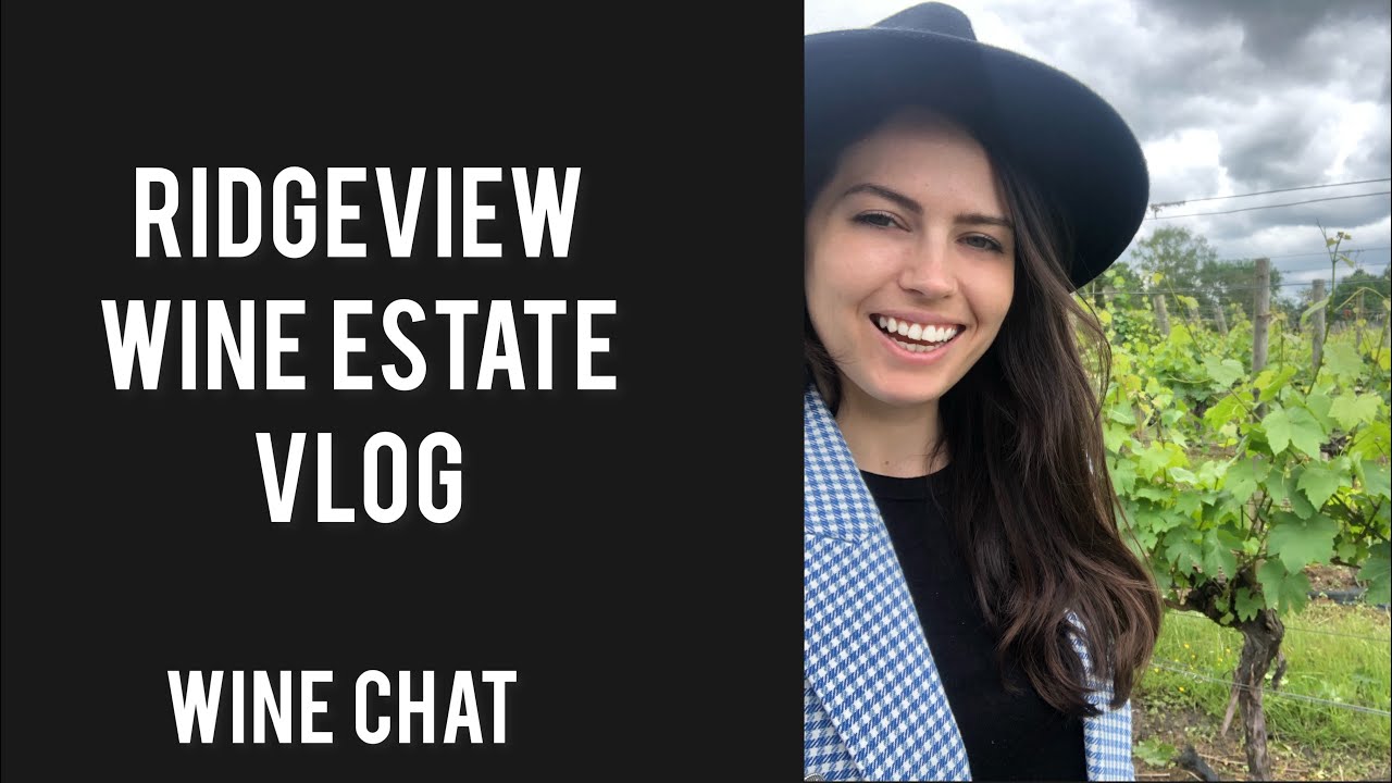 WINE CHAT - Ridgeview Wine Estate Vlog