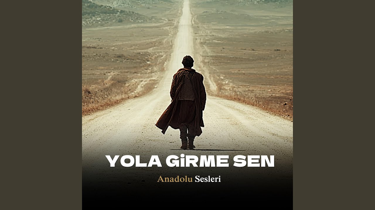 Yola Girme Sen