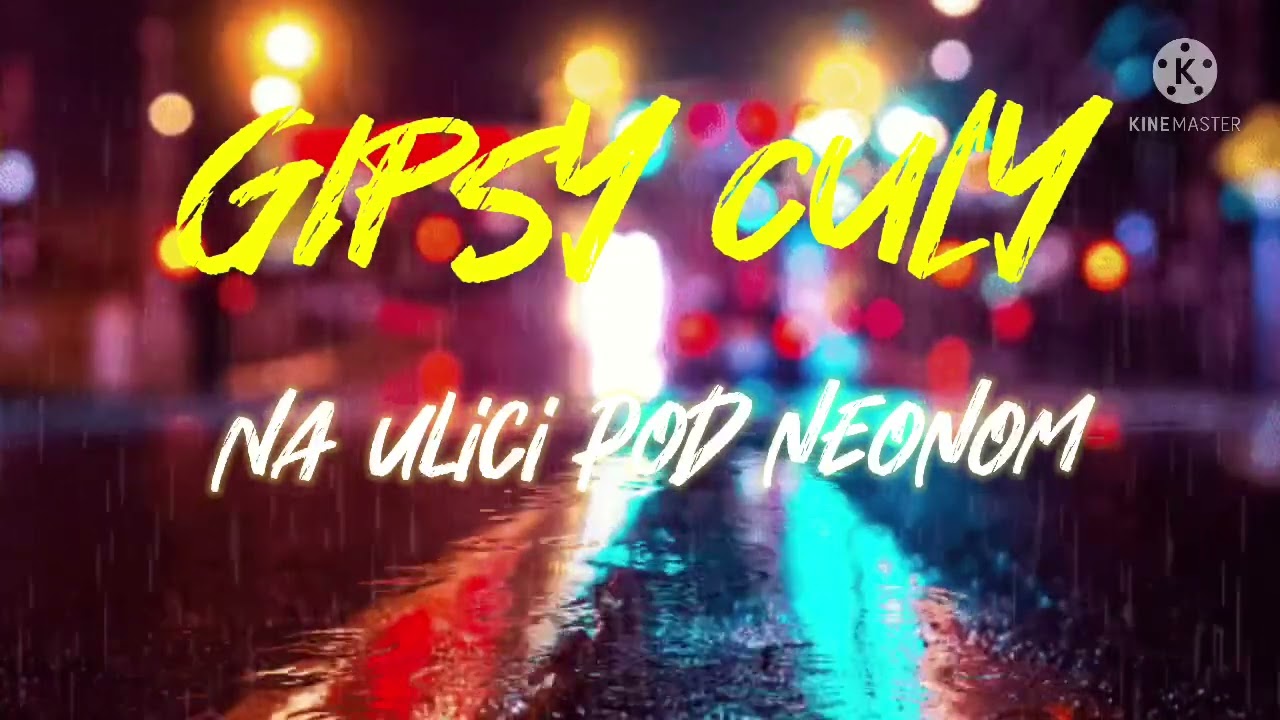 GIPSY CULY - NA U L I C I 🌄🌠🎇🌌🌇