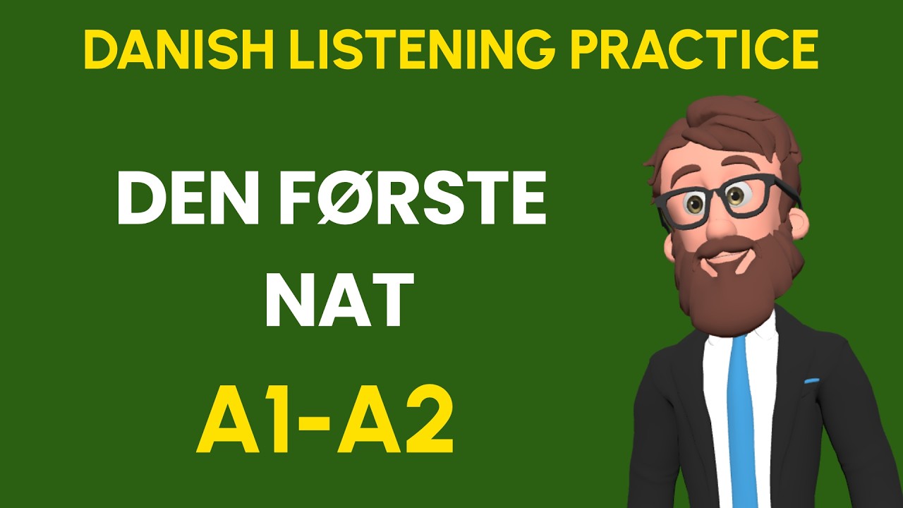 Den f&oslash;rste nat  | Danish Listening Practice