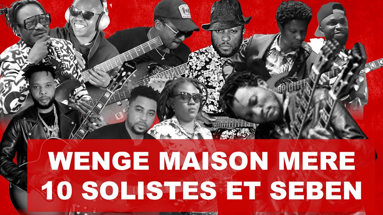 LES 10 GUiTARISTES SOLISTES DE WENGE MAISON MERE DE WERRASON
