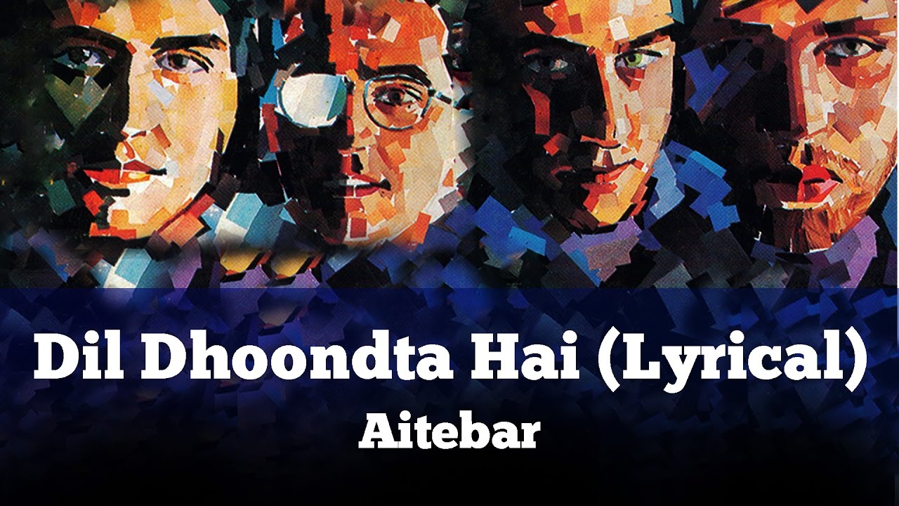 Dil Dhoondta Hai (Lyrical) - Aitebar - Vital Signs