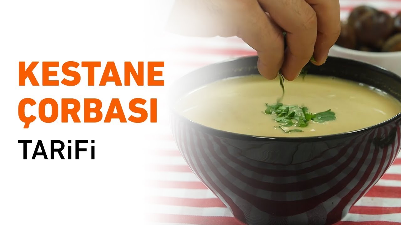 Kestane Çorbası Nasıl Yapılır? | Kestane Çorbası Tarifi