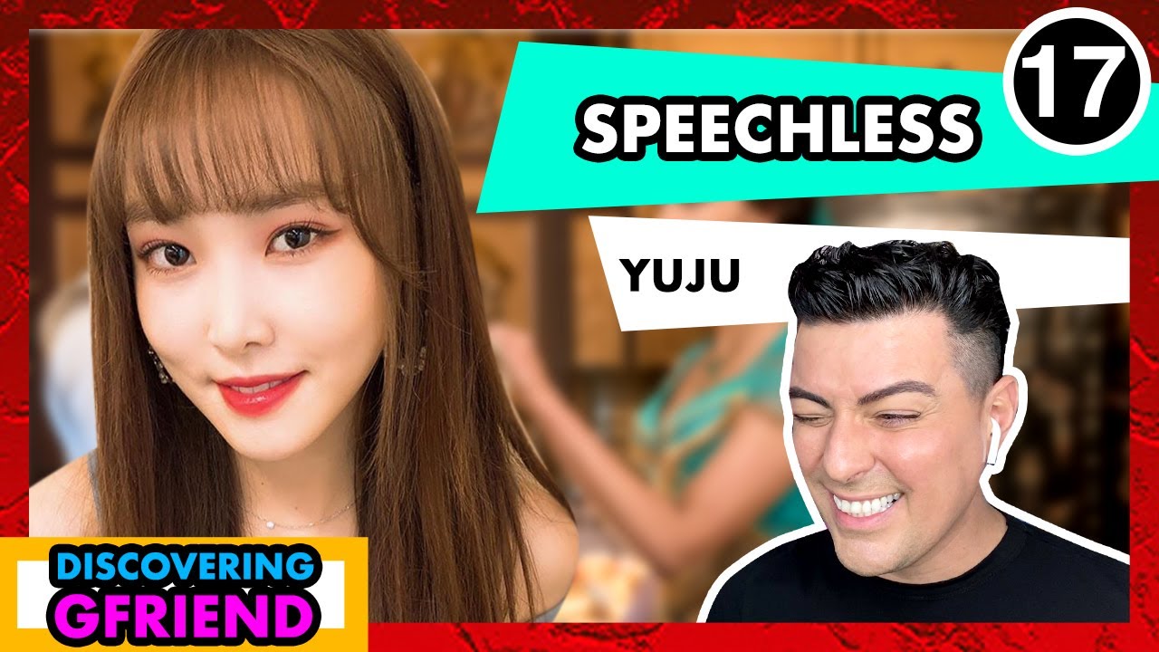 GFRIEND (여자친구) – Yuju (유주) – 'Speechless' - KPOP REACTION - 2020