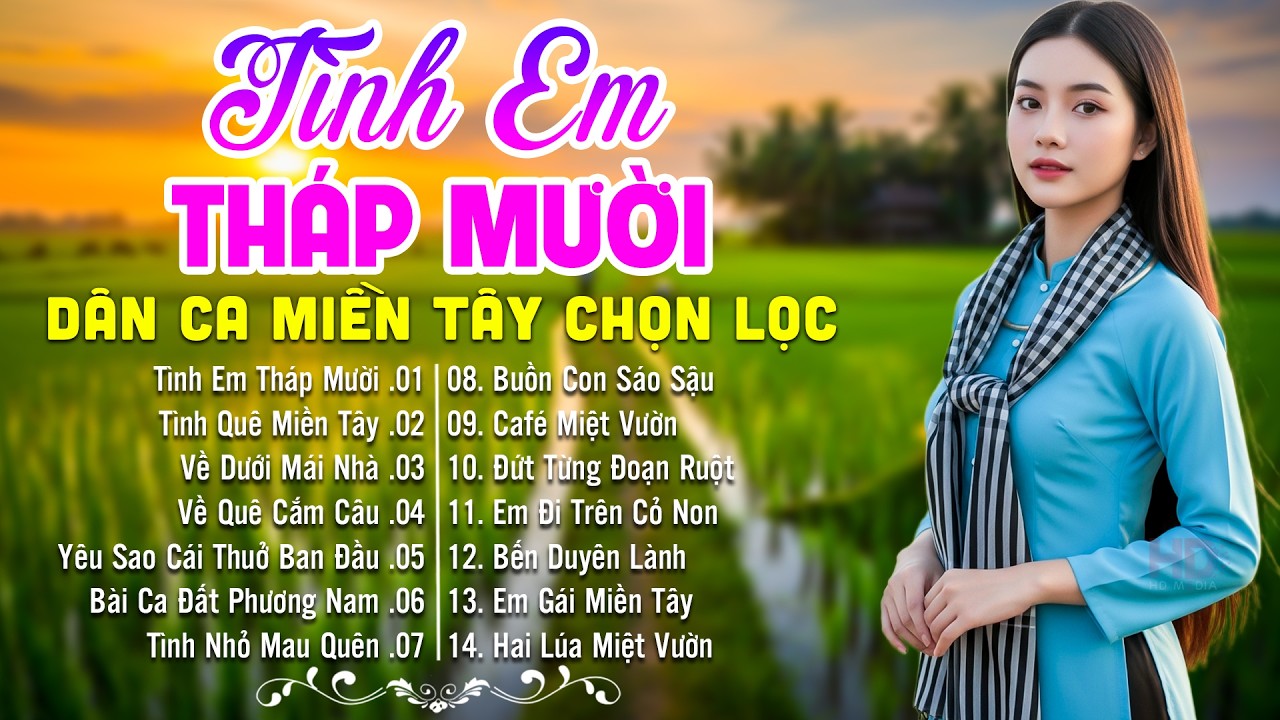 LK Dân Ca Miền Tây HAY NHẤT HIỆN NAY - Tình Em Tháp Mười - Lk Nhạc Trữ Tình Quê Hương Ngọt Ngào