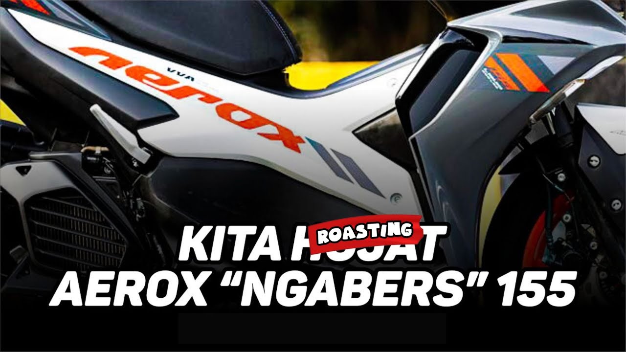 MAXI ABAL2, REM TROMOL, SPEEDO GOSONG, INILAH RAJA SUNMORI PENCARI UKHTI | Roasting Yamaha Aerox 155