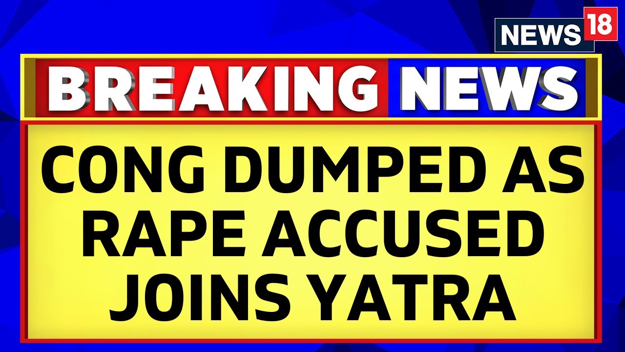 Congress News: Spokesperson Dumps Party As Kathua Rape Accused Joins Bharat Jodo Yatra | News18