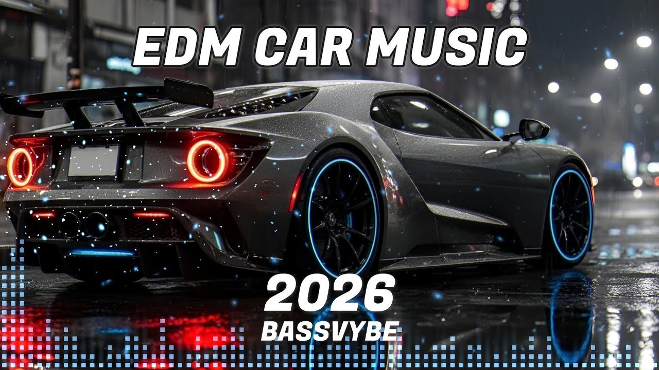 BASS BOOSTED EDM 2026 🔊 CAR MUSIC REMIX 🚗 | Club Banger Dance Party 🥳 | Night Drive Energy 🔥