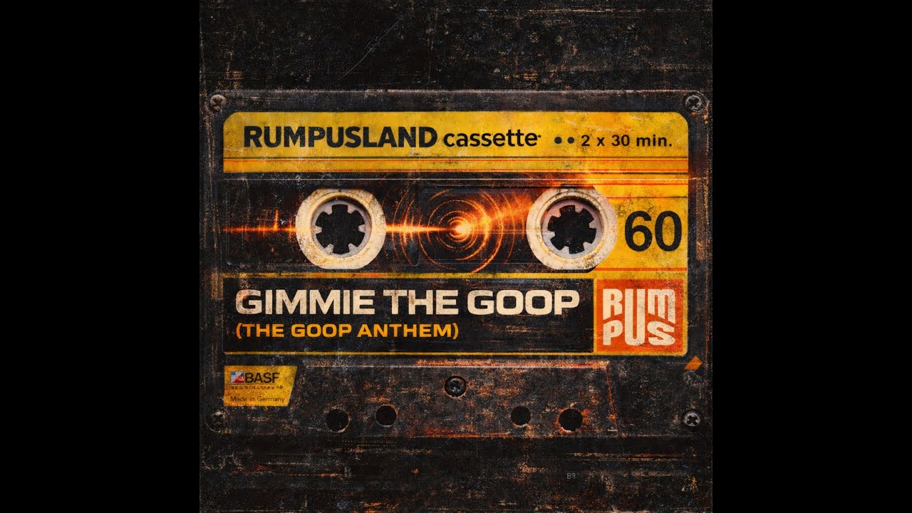 Gimmie the Goop ( The Goop Anthem)