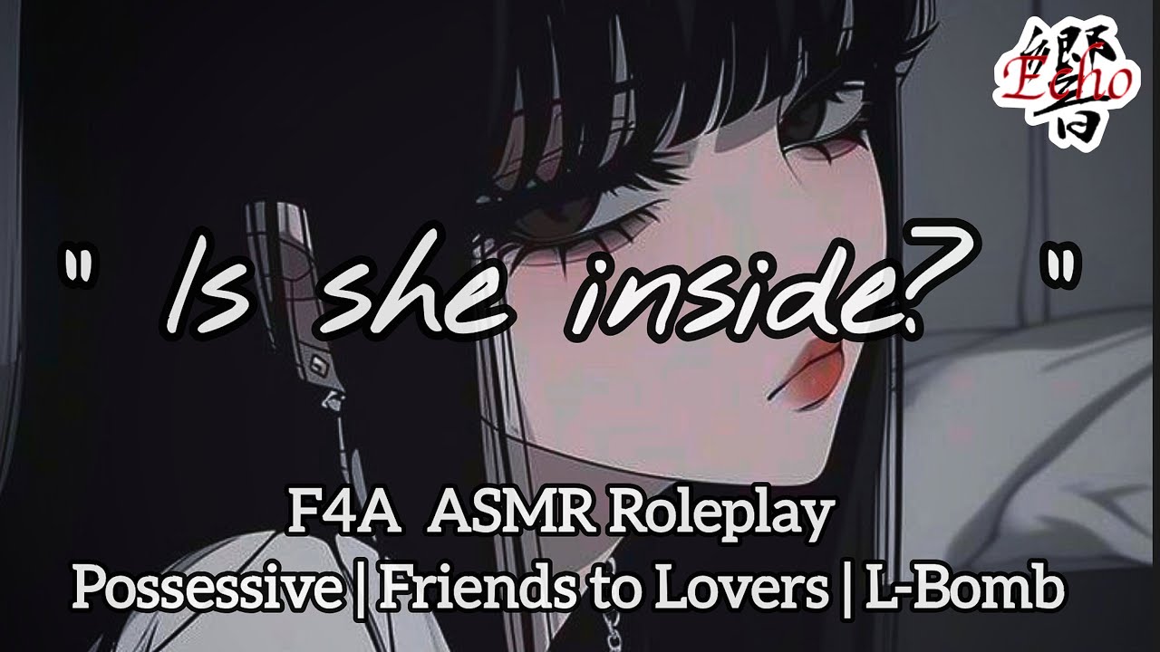 Your Jealous Best Friend Gets Possessive Over You [F4A] [Confession] [Friends to Lovers] ASMR
