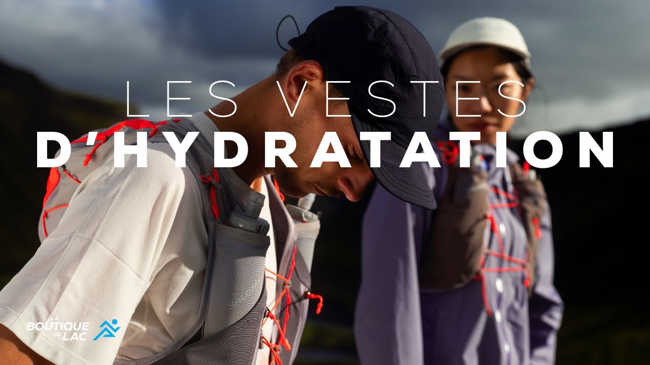TOUT SAVOIR SUR LES VESTES D'HYDRATATION!
