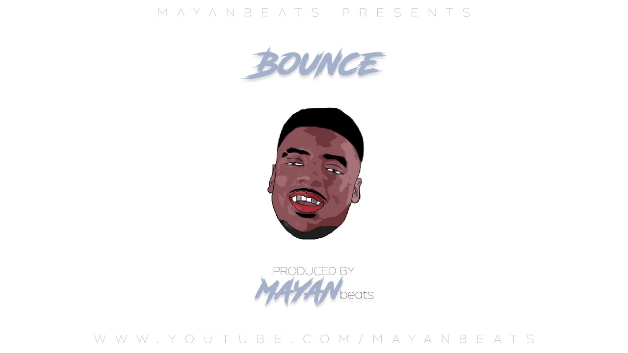 Bounce (Nines x Skrapz x Mist x J HusType Beat) prod by Mayan
