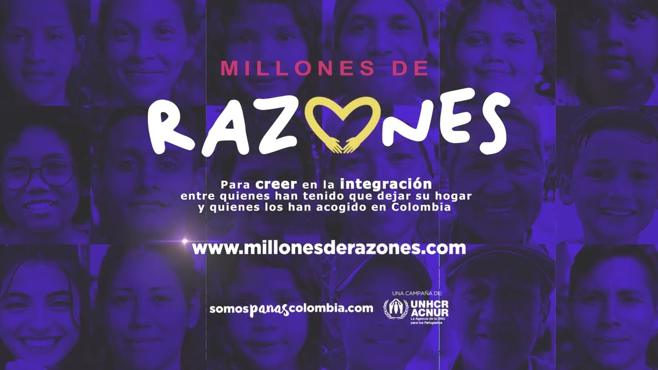 Promo Campa&ntilde;a Millones de Razones - Somos Panas Colombia - ACNUR