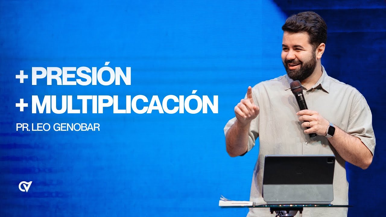 + PRESIÓN + MULTIPLICACIÓN | Pr. Leo Genobar | #Caudaldevida