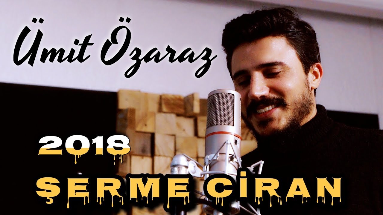 &Uuml;mit &Ouml;ZARAZ - ŞERME CİRAN 2018 ( Official Video )