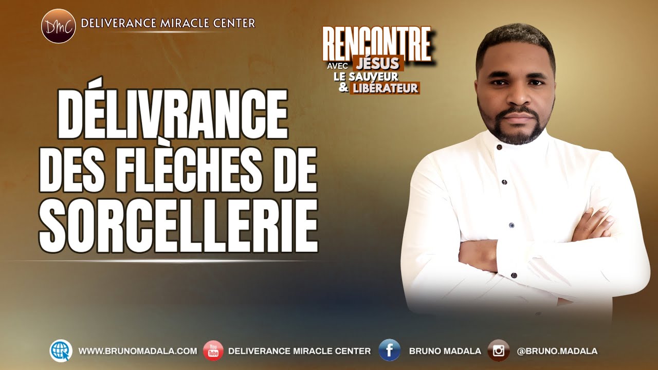 Délivrance Des Flèches De La Sorcellerie | Bruno MADALA