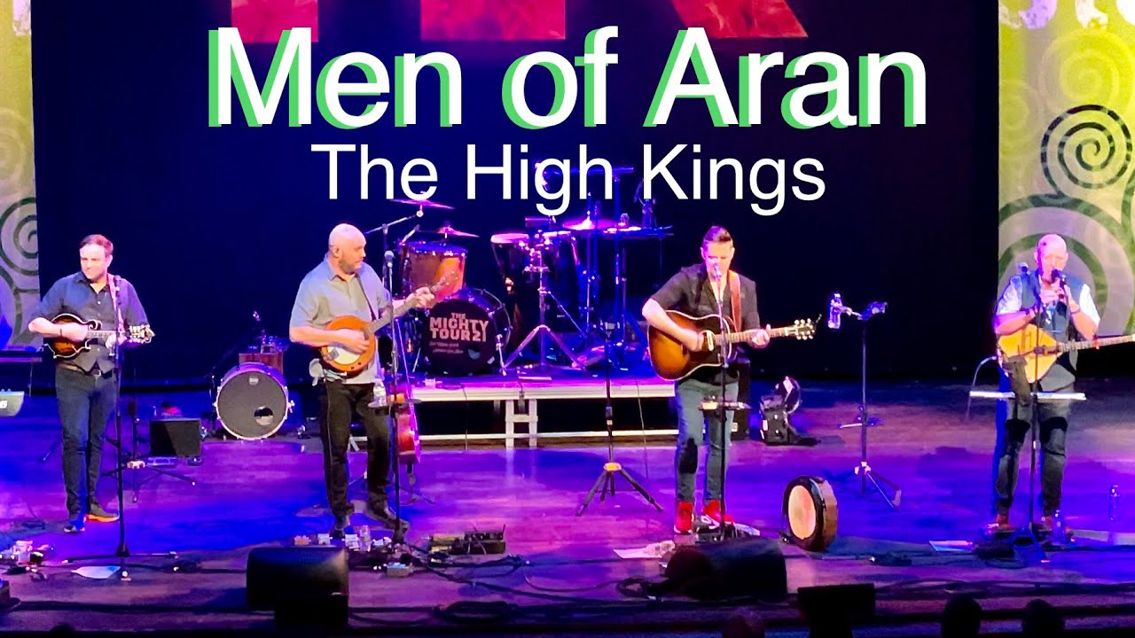 Men of Aran - The High Kings (and the story behind the song!)
