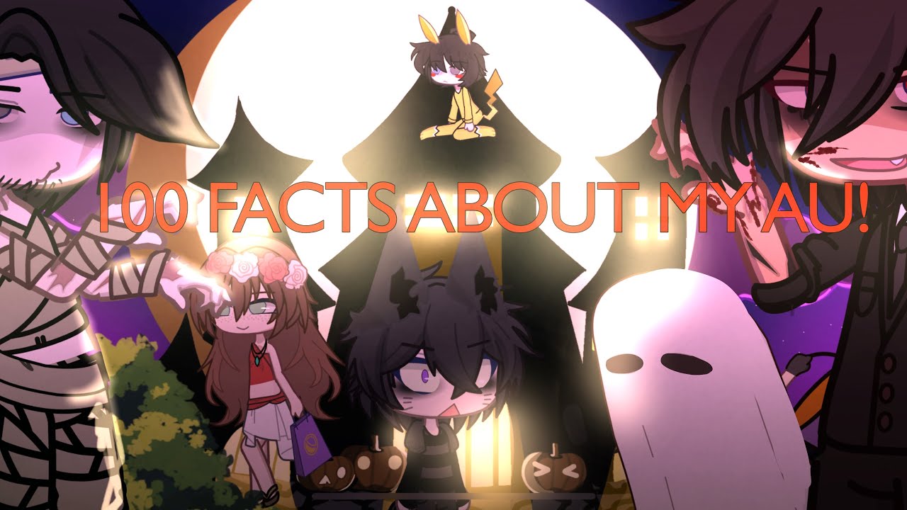 100 Facts About my AU (GL2)